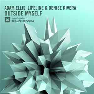 Adam Ellis , Lifeline & Denise Rivera - Outside Myself mp3