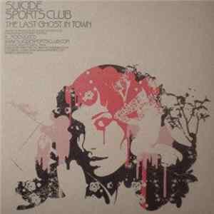 Suicide Sports Club - Last Ghost In Town mp3