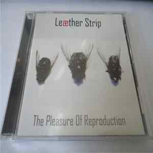 Leæther Strip - The Pleasure Of Reproduction mp3