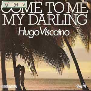 Hugo Viscaino - Come To Me My Darling mp3