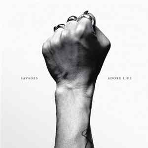 Savages - Adore Life mp3