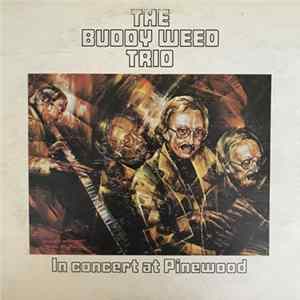 The Buddy Weed Trio - In Concert At Pinewood mp3