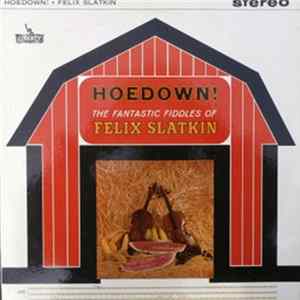 Felix Slatkin - Hoedown! The Fantastic Fiddles Of Felix Slatkin mp3