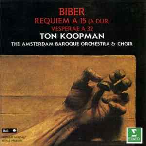 Biber - The Amsterdam Baroque Orchestra & Choir, Ton Koopman - Requiem A 15 (A-Dur), Vesperae A 32 mp3