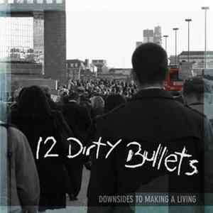 12 Dirty Bullets - Downsides To Making A Living mp3