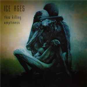 Ice Ages - This Killing Emptiness mp3
