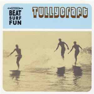 Tullycraft - Beat Surf Fun mp3