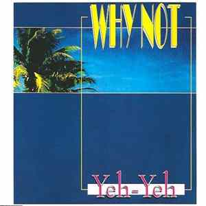 Why Not - Yeh-Yeh mp3