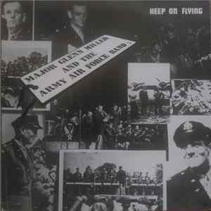Major Glenn Miller And The Army Air Force Band - Keep On Flying mp3