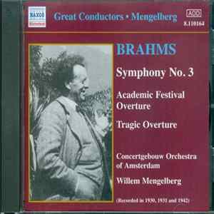 Brahms / Concertgebouw Orchestra of Amsterdam / Willem Mengelberg - Brahms Symphony No. 3 ; Academic Festival Overture ; Tragic Overture mp3