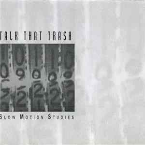 Talk That Trash - Slow Motion Studies mp3