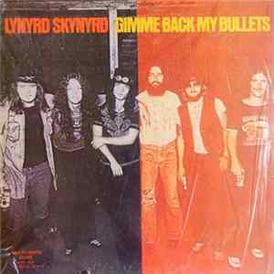 Lynyrd Skynyrd - Gimme Back My Bullets mp3