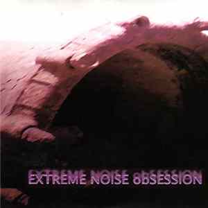 Various - EXTREME NOISE obSESSION mp3