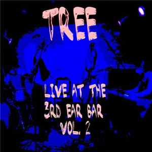 Tree - Live At The 3RD Ear Bar (Vol. 2) mp3