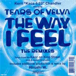 Kerri "Kaoz 6:23" Chandler Revisits Tears Of Velva - The Way I Feel (The Remixes) mp3