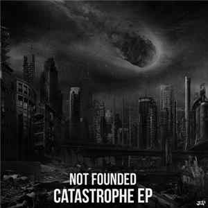 Not Founded - Catastrophe EP mp3