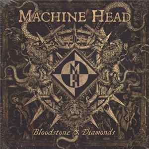 Machine Head - Bloodstone & Diamonds mp3