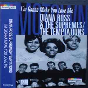 Diana Ross & The Supremes / The Temptations - I'm Gonna Make You Love Me mp3