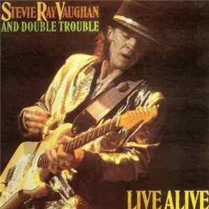 Stevie Ray Vaughan And Double Trouble - Live Alive mp3