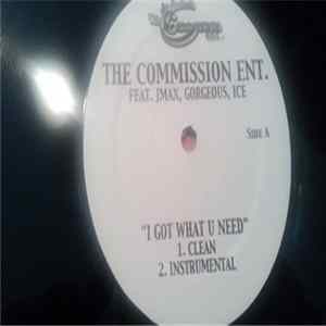The Commission Entertainment - I Got What U Need mp3