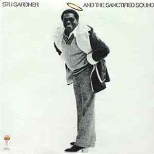Stu Gardner - And The Sanctified Sound mp3