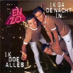 En Zo... - Ik Ga De Nacht In / Ik Doe Alles mp3