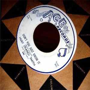 Huey "Piano" Smith - High Blood Pressure/Don't You Just Know It mp3