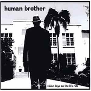 Human Brother - Vision Days On The Life Ride mp3