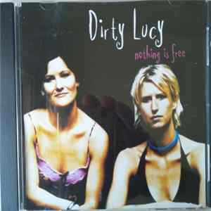 Dirty Lucy - Nothing Is Free mp3