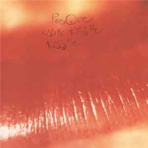 The Cure - Kiss Me, Kiss Me, Kiss Me mp3