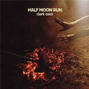 Half Moon Run - Dark Eyes mp3