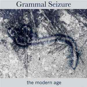Grammal Seizure - The Modern Age mp3