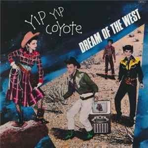 Yip Yip Coyote - Dream Of The West mp3