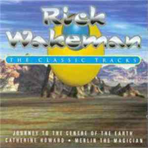 Rick Wakeman - The Classic Tracks mp3