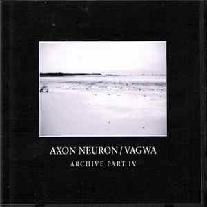 Axon Neuron / Vagwa - Archive Part IV mp3
