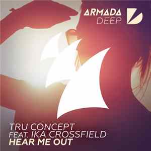 Tru Concept Feat. Ika Crossfield - Hear Me Out mp3