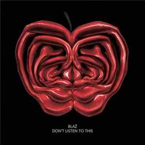Blaž - Don't Listen To This mp3