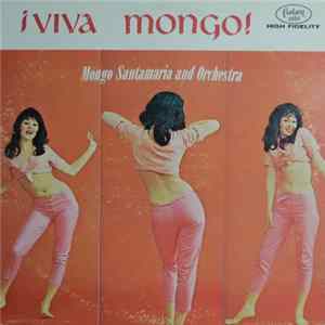 Mongo Santamaria And Orchestra - ¡Viva Mongo! mp3