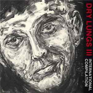 Various - Dry Lungs III mp3