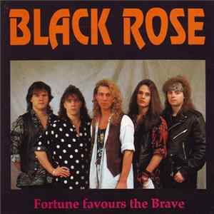 Black Rose - Fortune Favours The Brave mp3