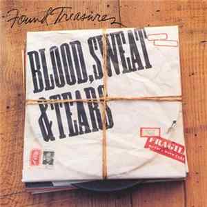 Blood, Sweat & Tears - Found Treasures mp3
