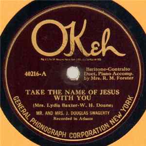 Mr. And Mrs. J. Douglas Swagerty - Take The Name Of Jesus With You / Shall We Gather At The River mp3