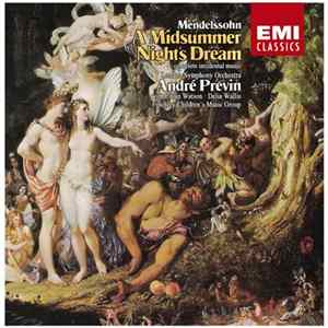 The London Symphony Orchestra, André Previn, Lilian Watson - Delia Wallis, Finchley Children's Music Group - A Midsummer Night's Dream - Complete Incidental Music mp3