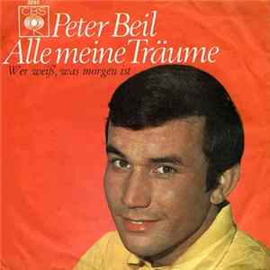 Peter Beil - Alle Meine Träume mp3