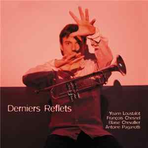 Yoann Loustalot Quartet - Derniers Reflets mp3