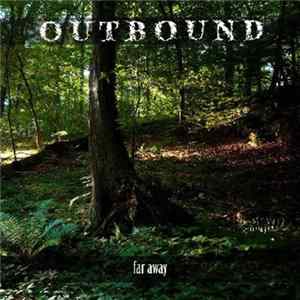 Outbound - Far Away mp3