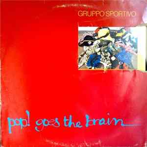 Gruppo Sportivo - Pop! Goes The Brain mp3