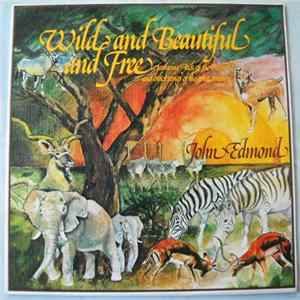 John Edmond - Wild And Beautiful And Free mp3