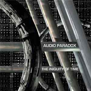 Audio Paradox - The Iniquity Of Time mp3