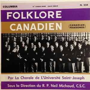 La Chorale De L'Université Saint-Joseph Sous La Direction Du R. P. Neil Michaud, C.S.C. - Folklore Canadien (Canadian Folksongs) mp3